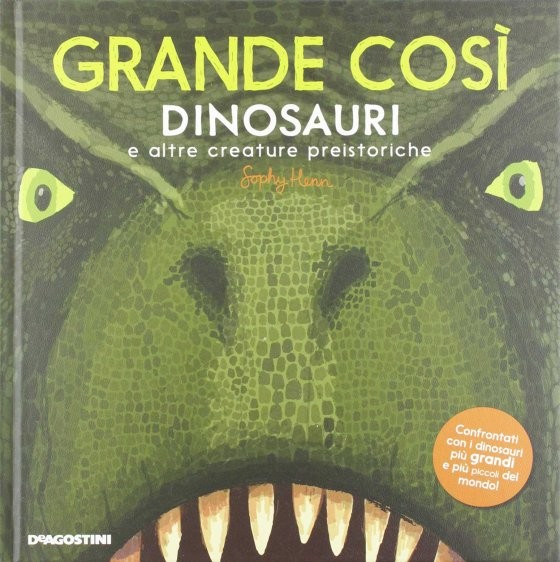 Grande così – Dinosauri e altre creature preistoriche